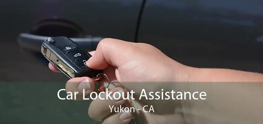 Car Lockout Assistance Yukon - CA