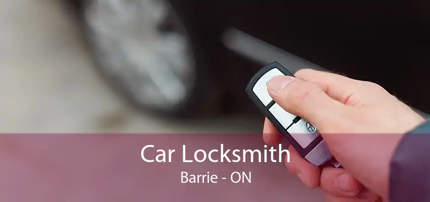 Car Locksmith Barrie - ON