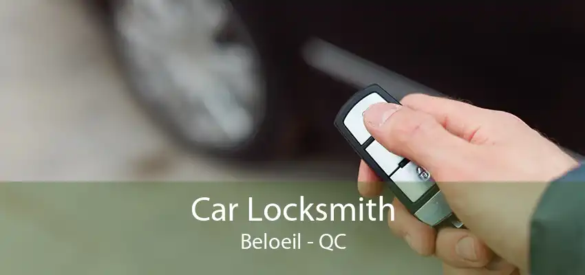 Car Locksmith Beloeil - QC