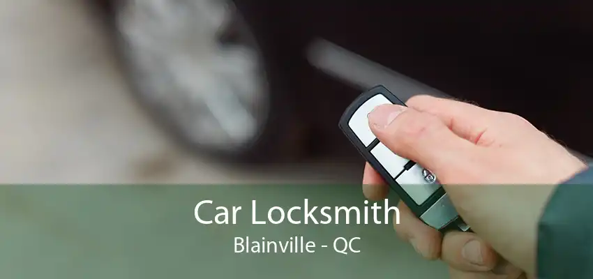 Car Locksmith Blainville - QC