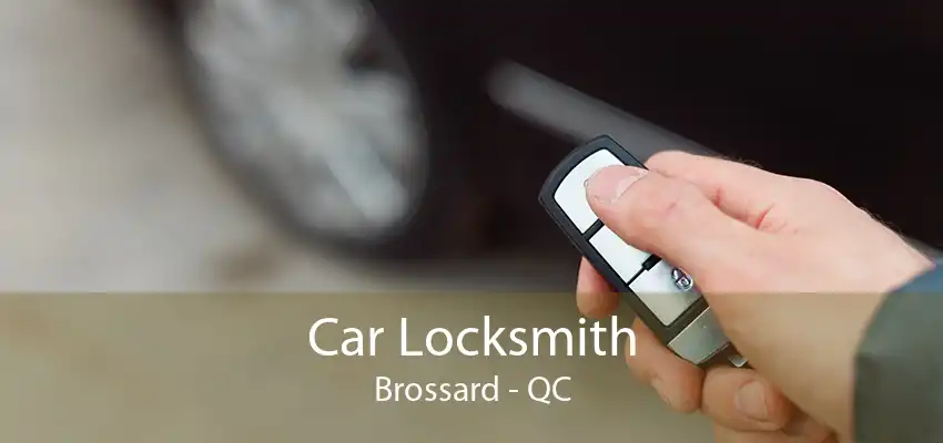 Car Locksmith Brossard - QC