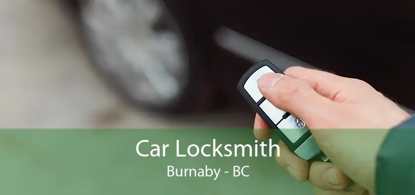 Car Locksmith Burnaby - BC