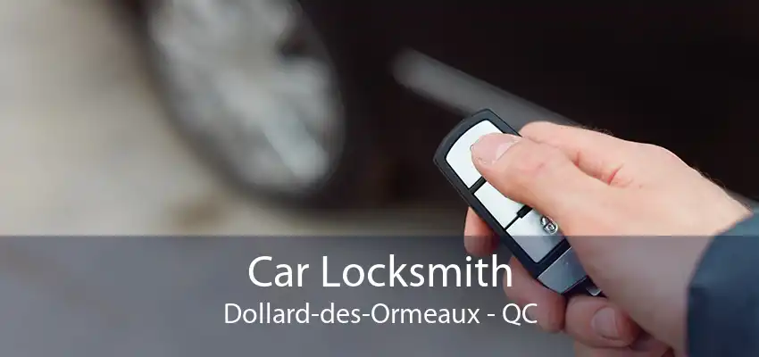 Car Locksmith Dollard-des-Ormeaux - QC