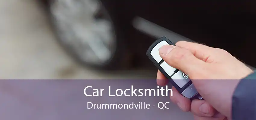 Car Locksmith Drummondville - QC