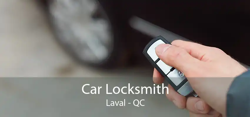 Car Locksmith Laval - QC