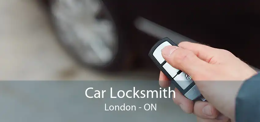 Car Locksmith London - ON