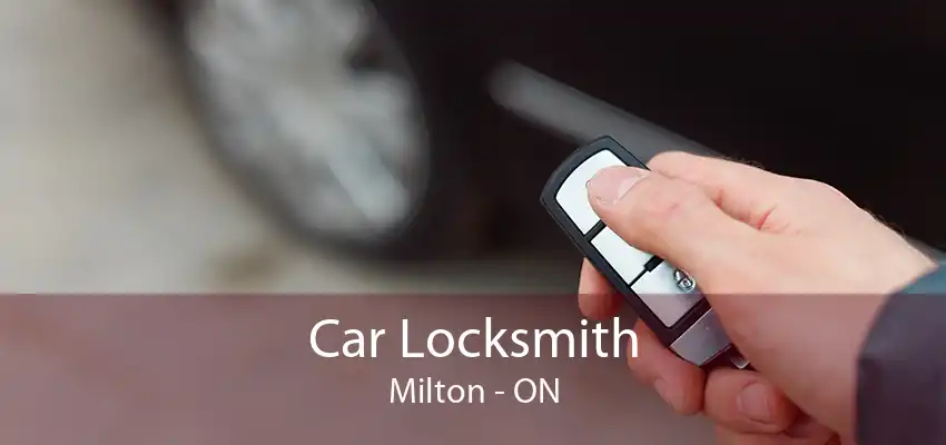 Car Locksmith Milton - ON