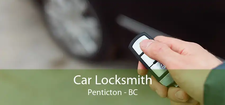 Car Locksmith Penticton - BC