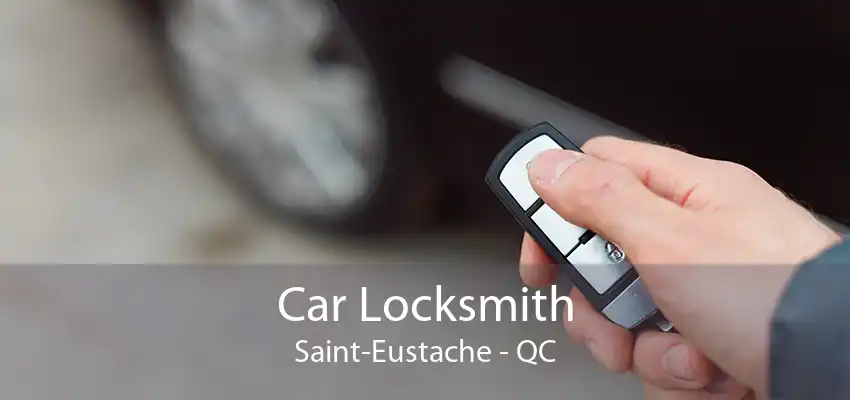 Car Locksmith Saint-Eustache - QC