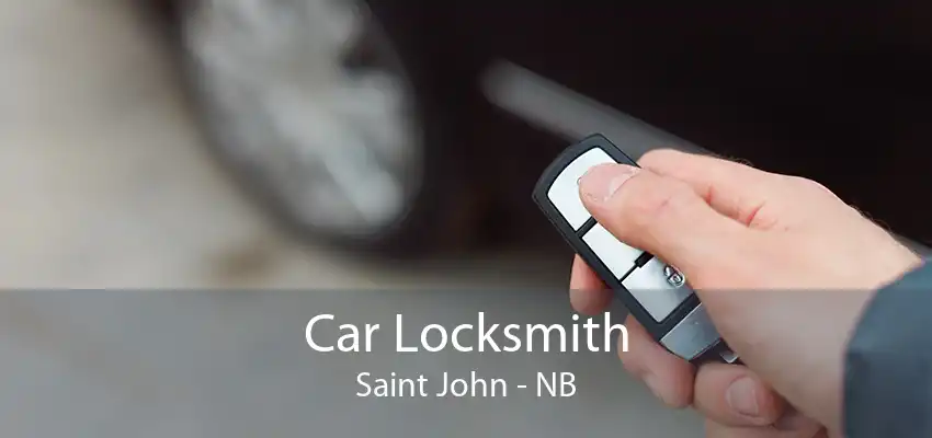 Car Locksmith Saint John - NB