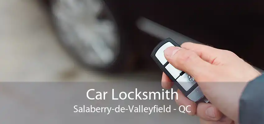 Car Locksmith Salaberry-de-Valleyfield - QC