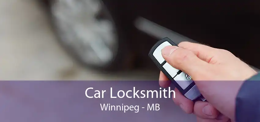 Car Locksmith Winnipeg - MB