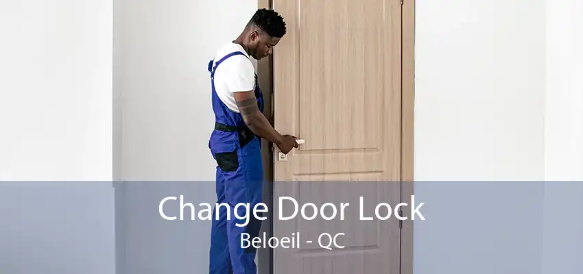 Change Door Lock Beloeil - QC