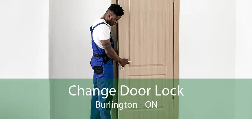 Change Door Lock Burlington - ON