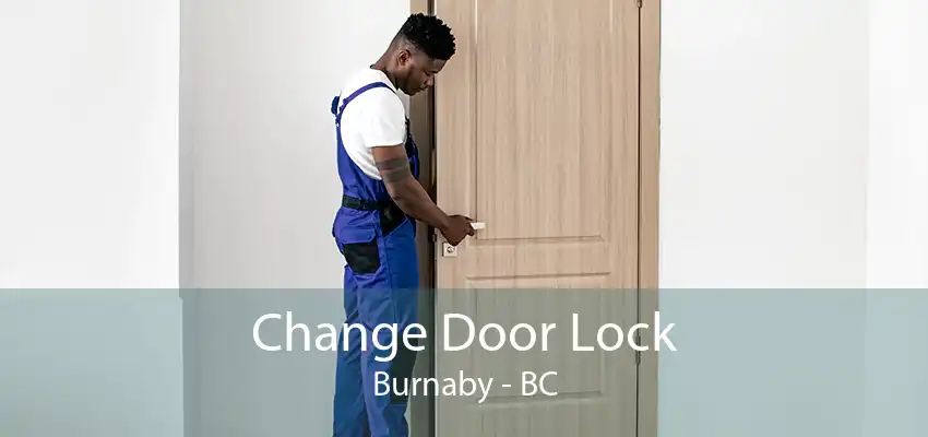 Change Door Lock Burnaby - BC