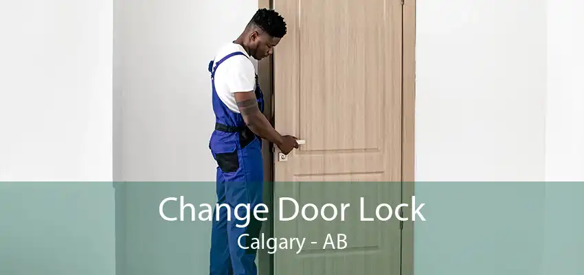 Change Door Lock Calgary - AB