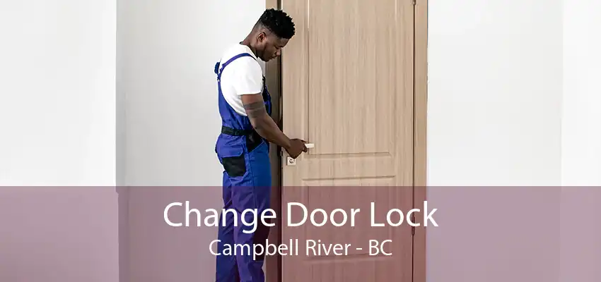 Change Door Lock Campbell River - BC