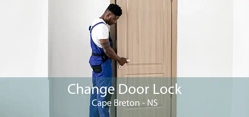 Change Door Lock Cape Breton - NS