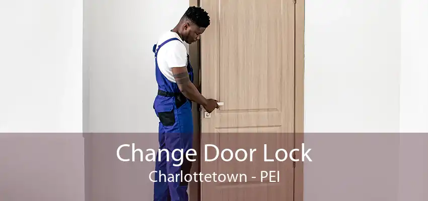 Change Door Lock Charlottetown - PEI