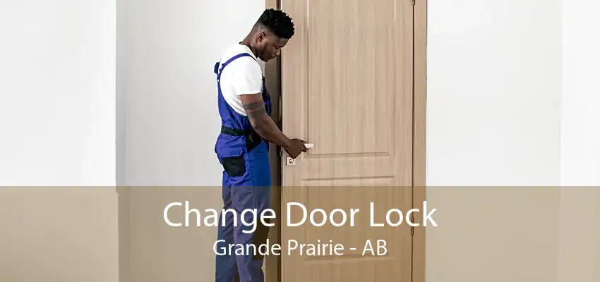 Change Door Lock Grande Prairie - AB