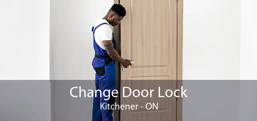 Change Door Lock Kitchener - ON