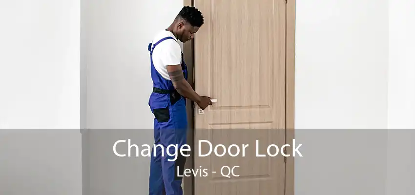 Change Door Lock Levis - QC