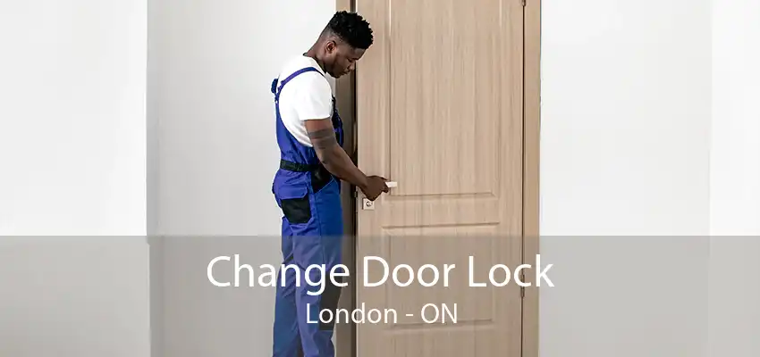 Change Door Lock London - ON