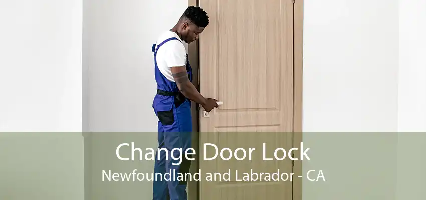 Change Door Lock Newfoundland and Labrador - CA