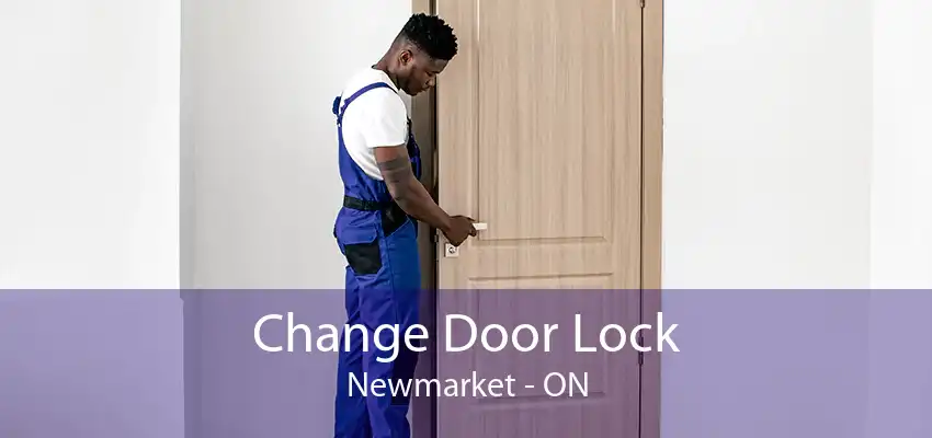 Change Door Lock Newmarket - ON