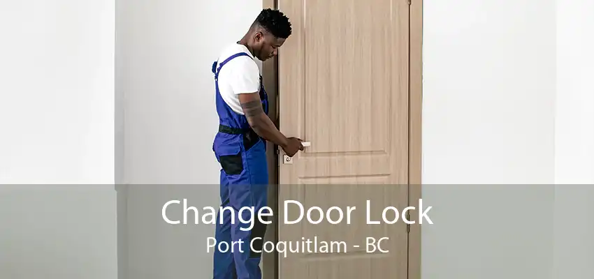 Change Door Lock Port Coquitlam - BC