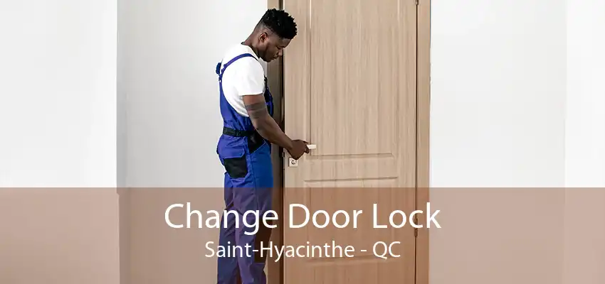 Change Door Lock Saint-Hyacinthe - QC