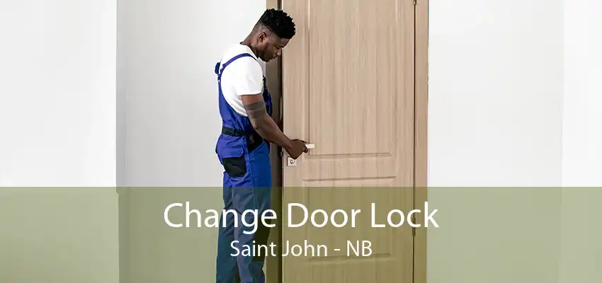 Change Door Lock Saint John - NB