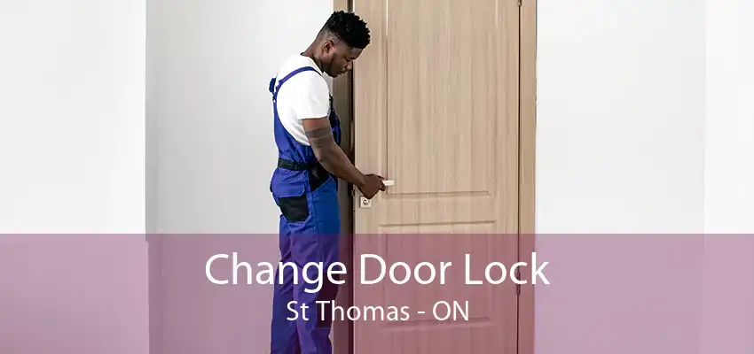 Change Door Lock St Thomas - ON