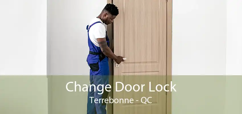 Change Door Lock Terrebonne - QC