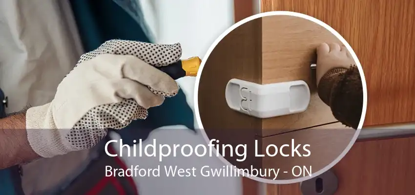 Childproofing Locks Bradford West Gwillimbury - ON