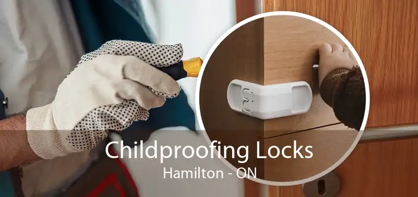 Childproofing Locks Hamilton - ON