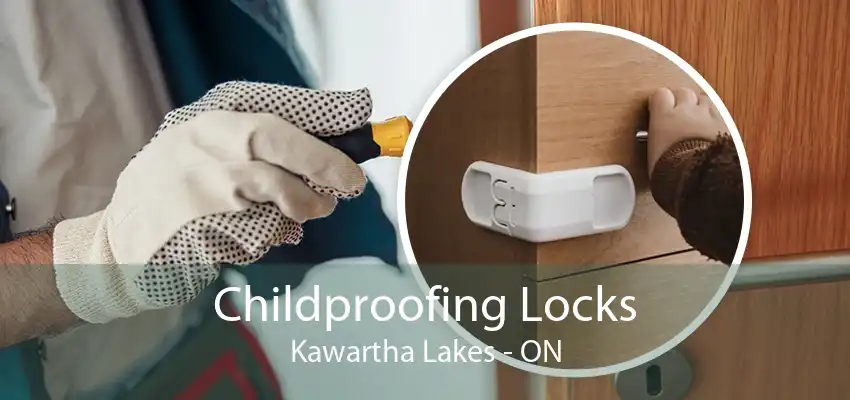 Childproofing Locks Kawartha Lakes - ON