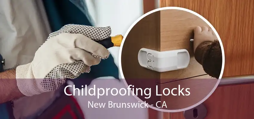 Childproofing Locks New Brunswick - CA