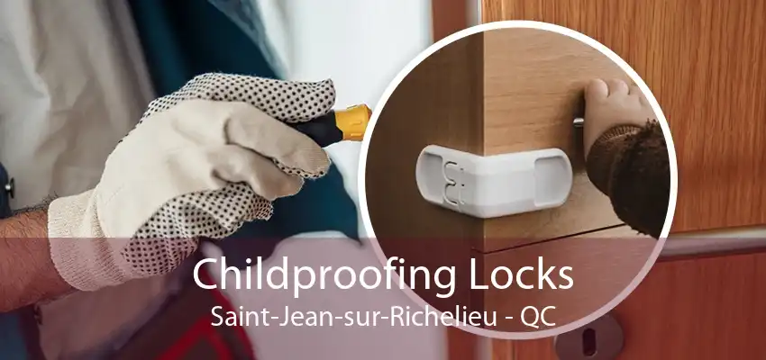 Childproofing Locks Saint-Jean-sur-Richelieu - QC