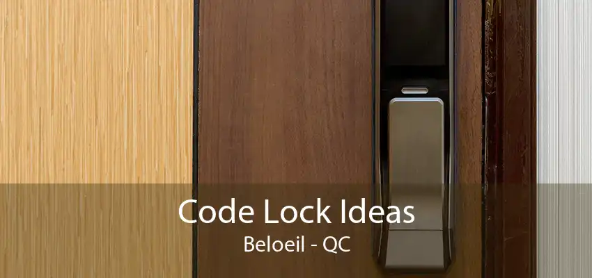 Code Lock Ideas Beloeil - QC