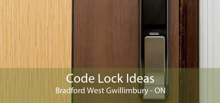 Code Lock Ideas Bradford West Gwillimbury - ON