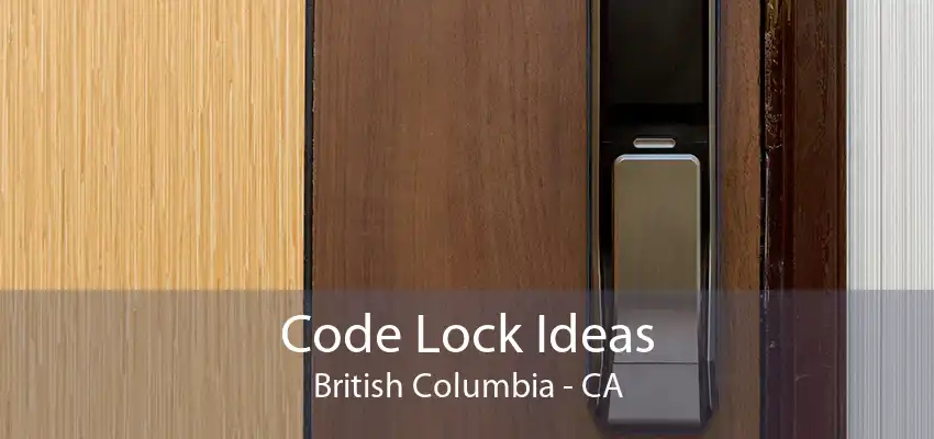 Code Lock Ideas British Columbia - CA