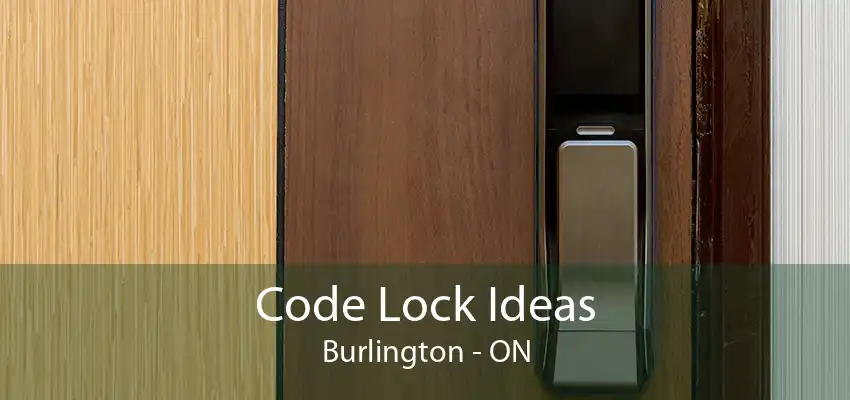 Code Lock Ideas Burlington - ON