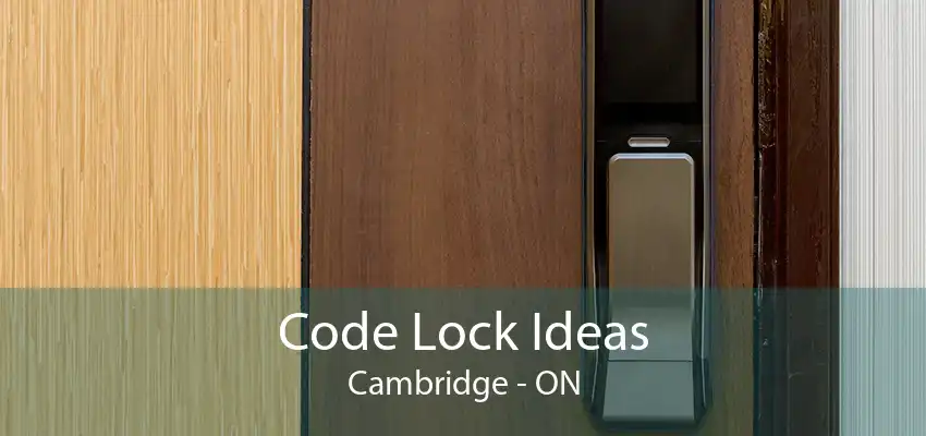 Code Lock Ideas Cambridge - ON