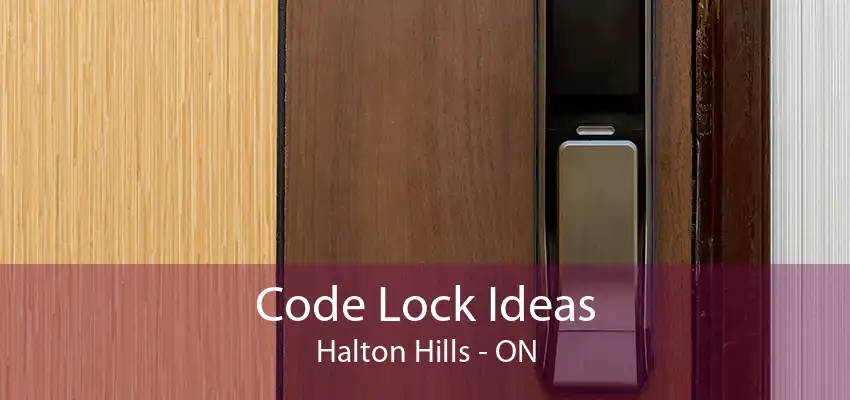 Code Lock Ideas Halton Hills - ON