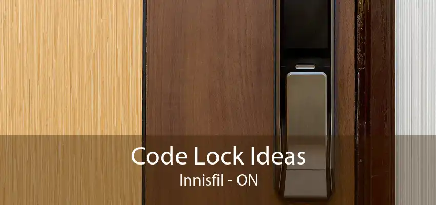 Code Lock Ideas Innisfil - ON