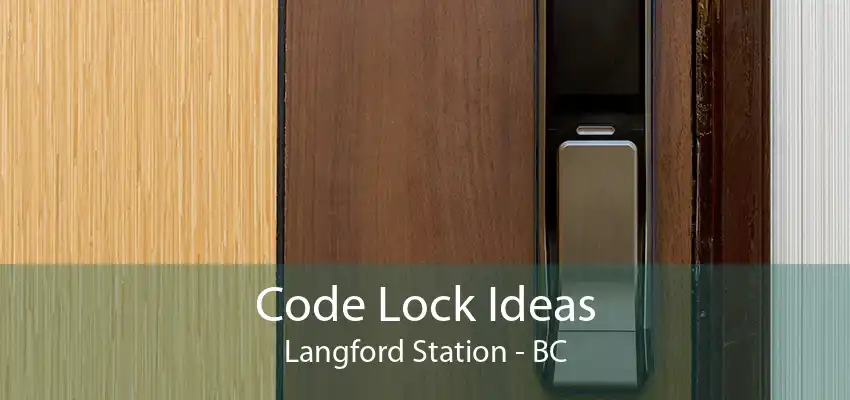 Code Lock Ideas Langford Station - BC