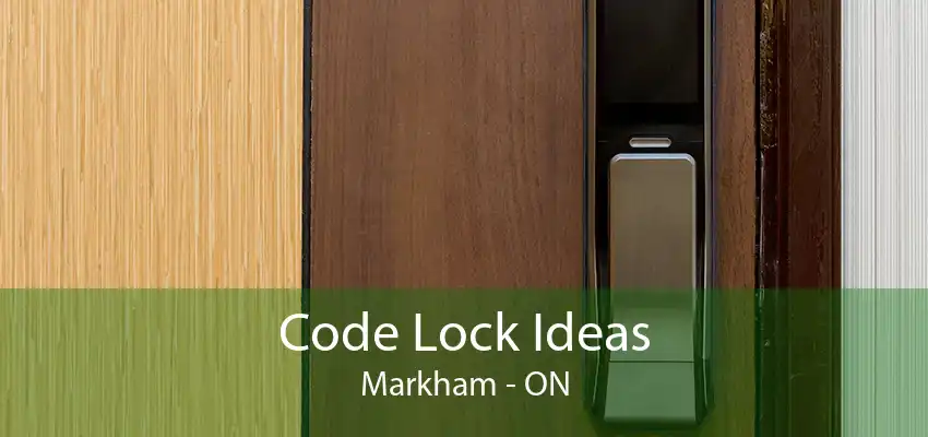 Code Lock Ideas Markham - ON