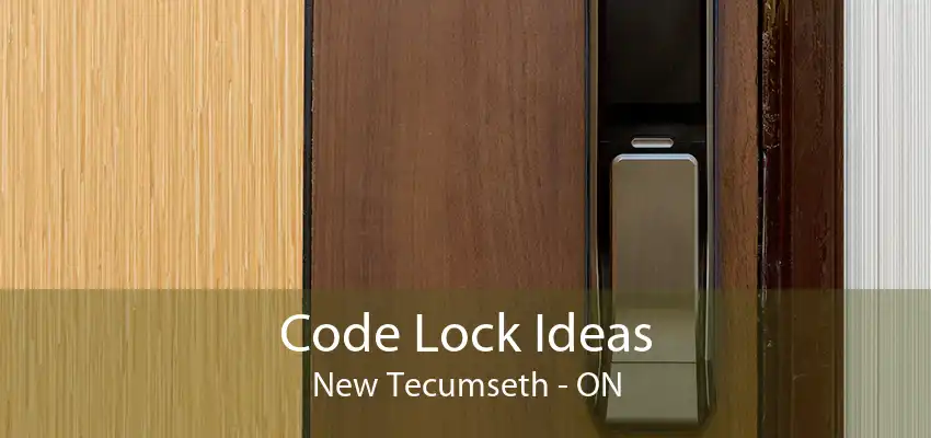 Code Lock Ideas New Tecumseth - ON