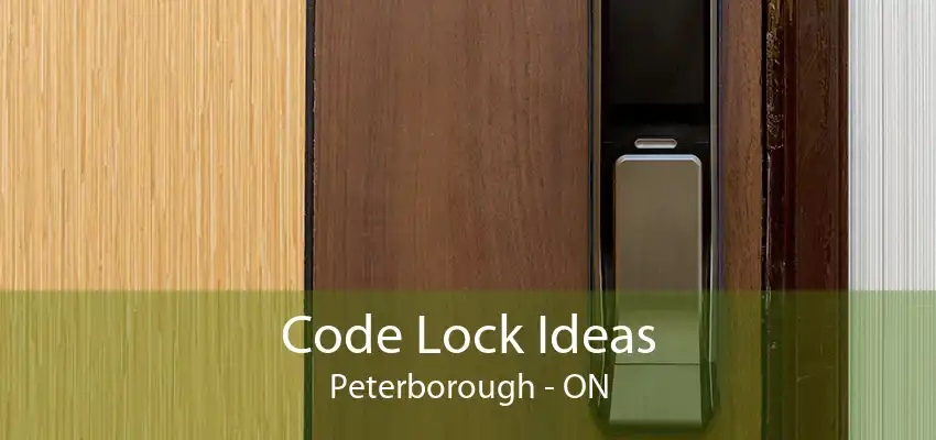 Code Lock Ideas Peterborough - ON